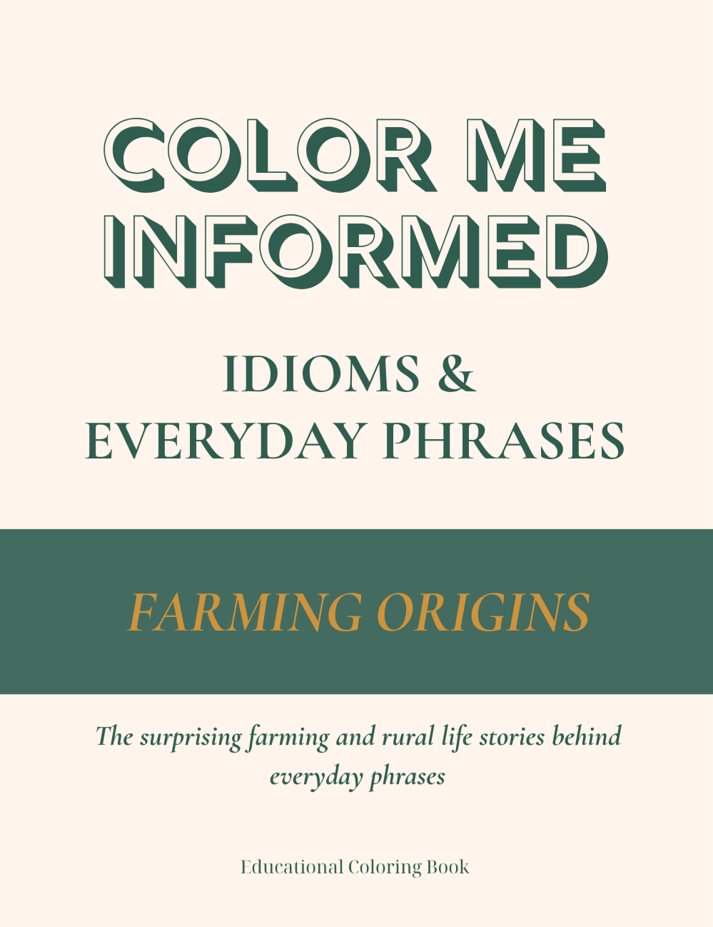 Coloring book cover titled 'Color Me Informed: Idioms & Everyday Phrases' with text about farming origins.